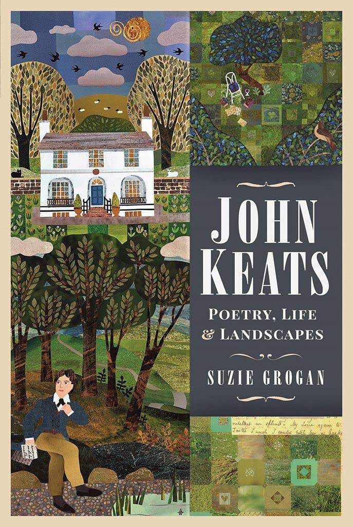 John Keats Poetry, Life and Landscapes by Suzie Grogan (Hardback Book)