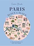 Paris, Block by Block: An Illustrated Guide to the Best of France's Capital