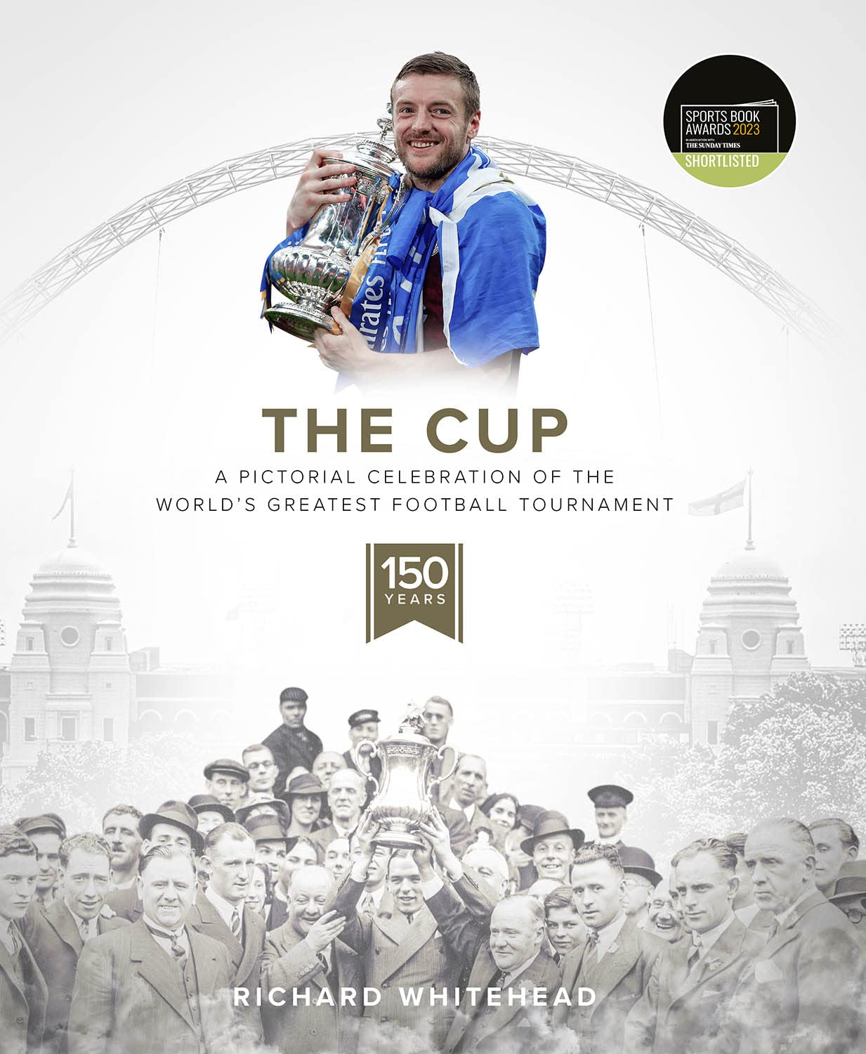 The Cup: A Pictorial Celebration of the World's Greatest Football Tournament (The FA Cup)