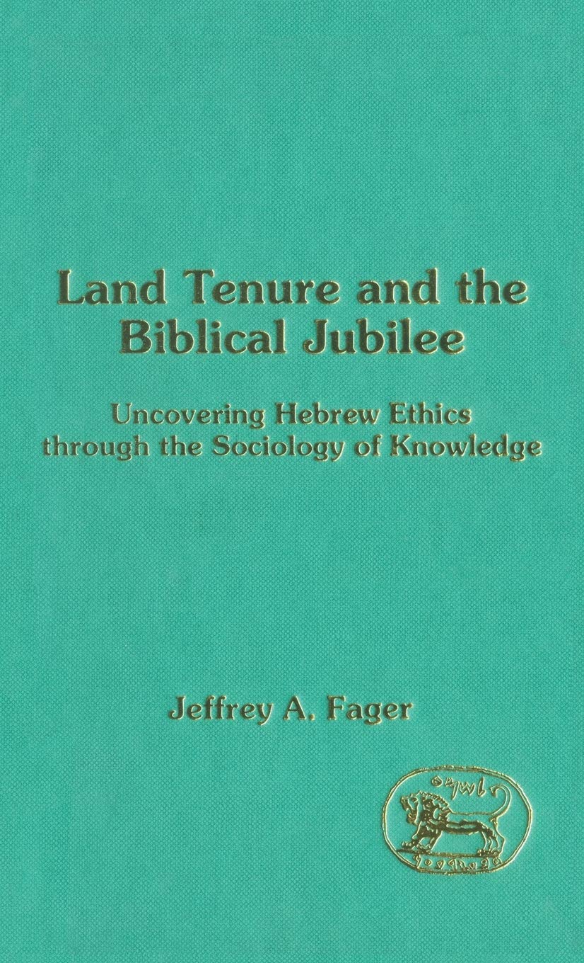 Buy Land Tenure and the Biblical Jubilee: Discovering a Moral World-View Through the Sociology of Knowledge — BookShops.in