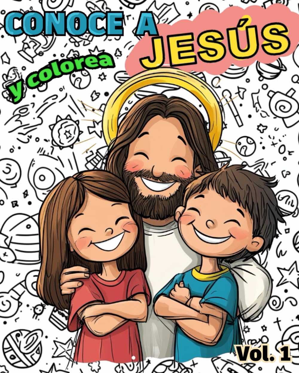 Conoce y Colorea a JESÚS: Libro infantil para colorear católico · Catequesis y educación cristiana para niños