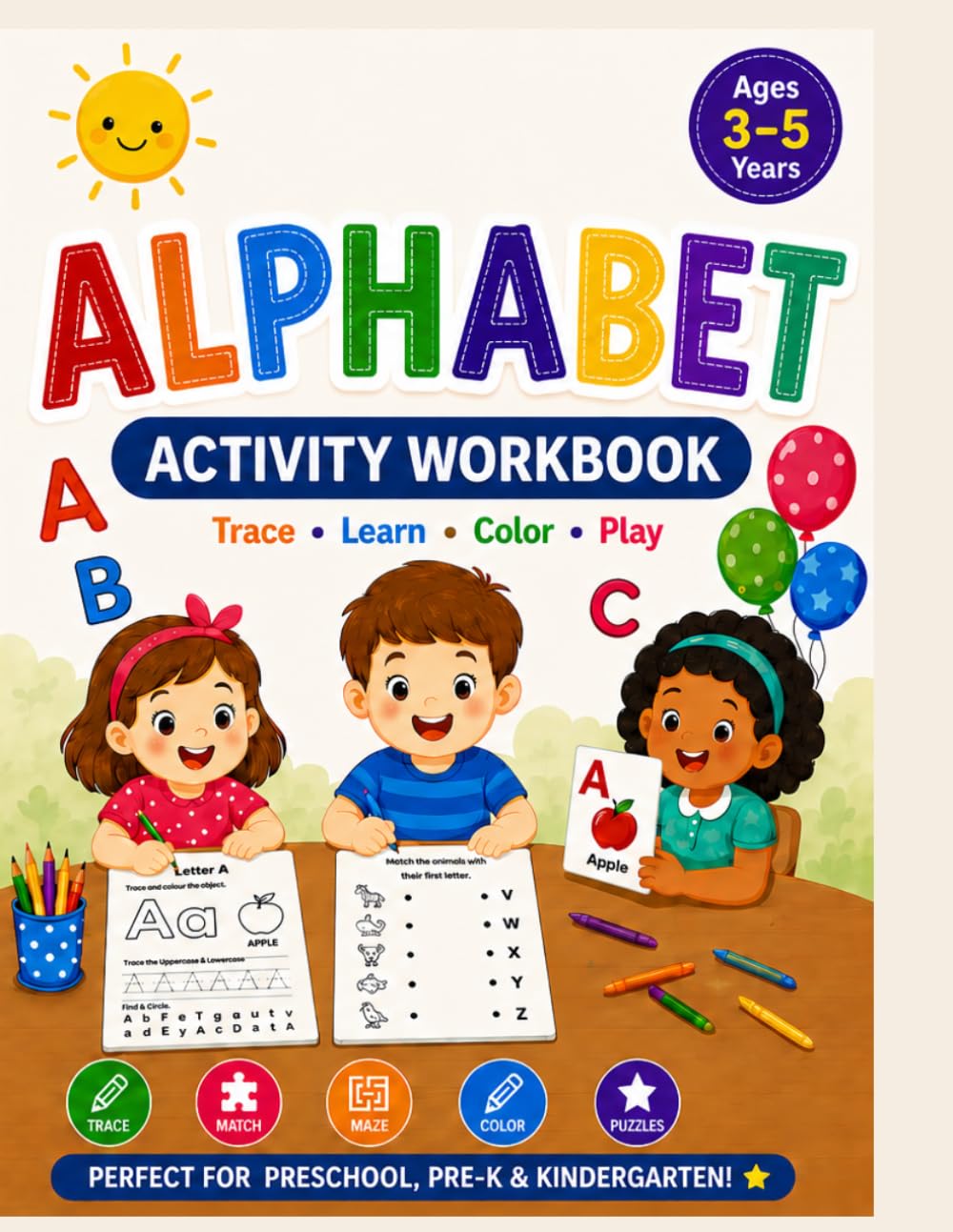 Alphabet Tracing Book for Kids Ages 3-5: ABC Letter Recognition Workbook with Uppercase Lowercase Tracing, Beginning Sounds and Fun Activities for Preschool and Kindergarten