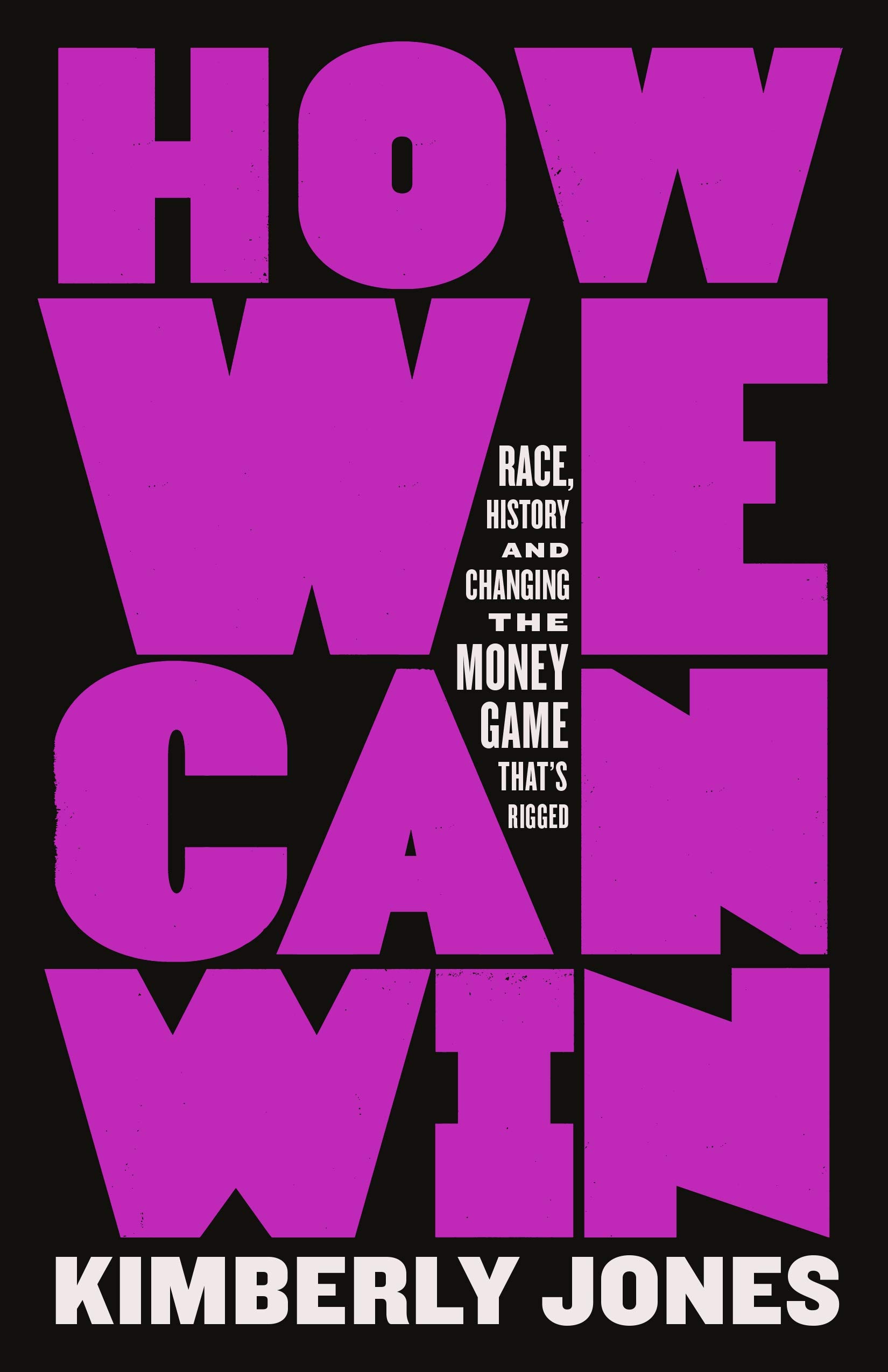 How We Can Win: Race, History and Changing the Money Game That's R