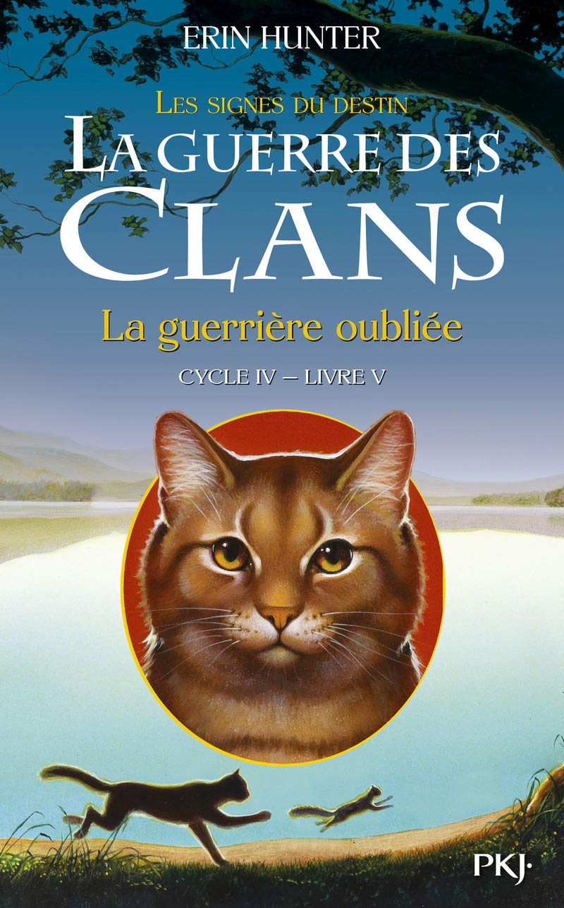La guerre des Clans, cycle IV - tome 05 : La guerrière oubliée (5)