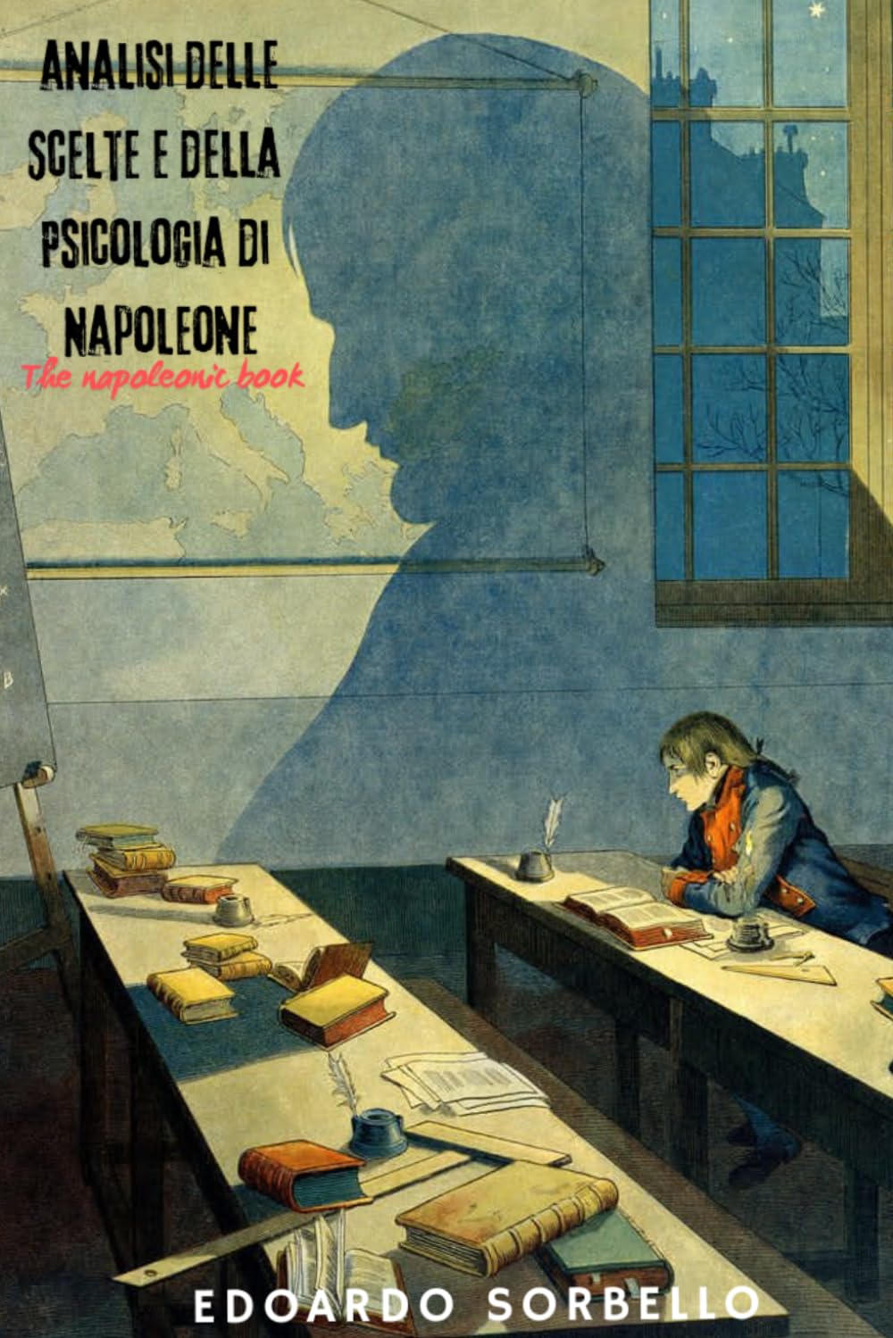 Analisi delle scelte e della psicologia di Napoleone: the napoleonic book