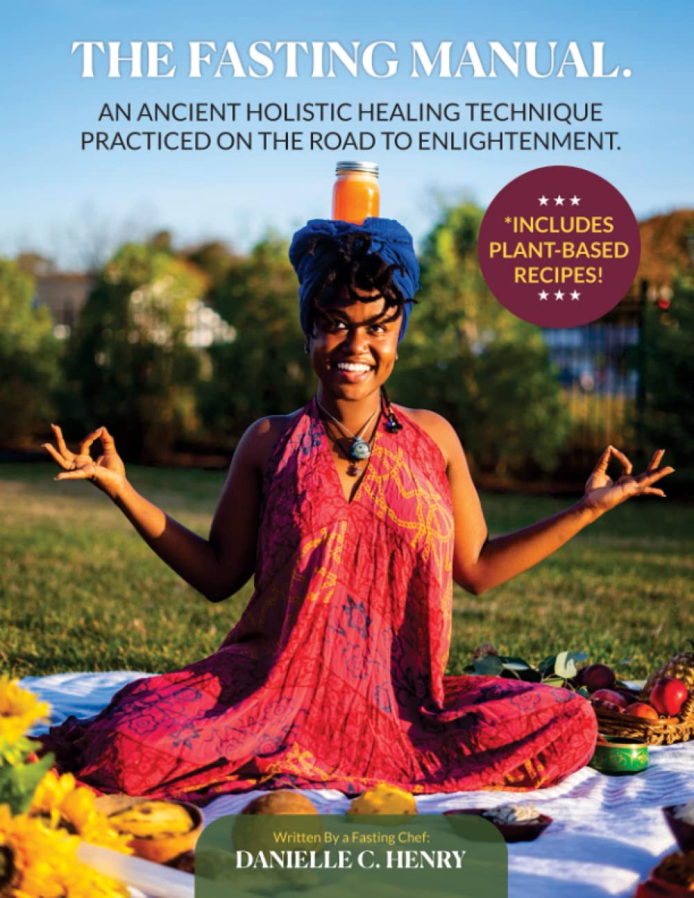 The Fasting Manual: An Ancient Holistic Healing Technique Practiced on the Road to Enlightenment.