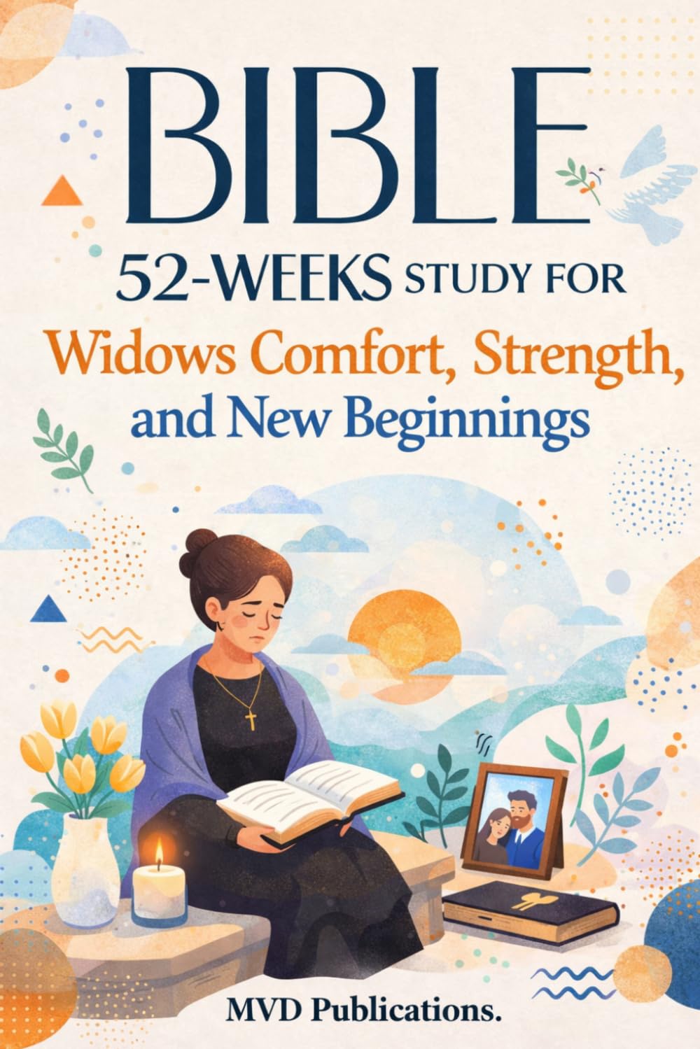 52-Week Bible Study for Widows: Comfort, Strength, and New Beginnings