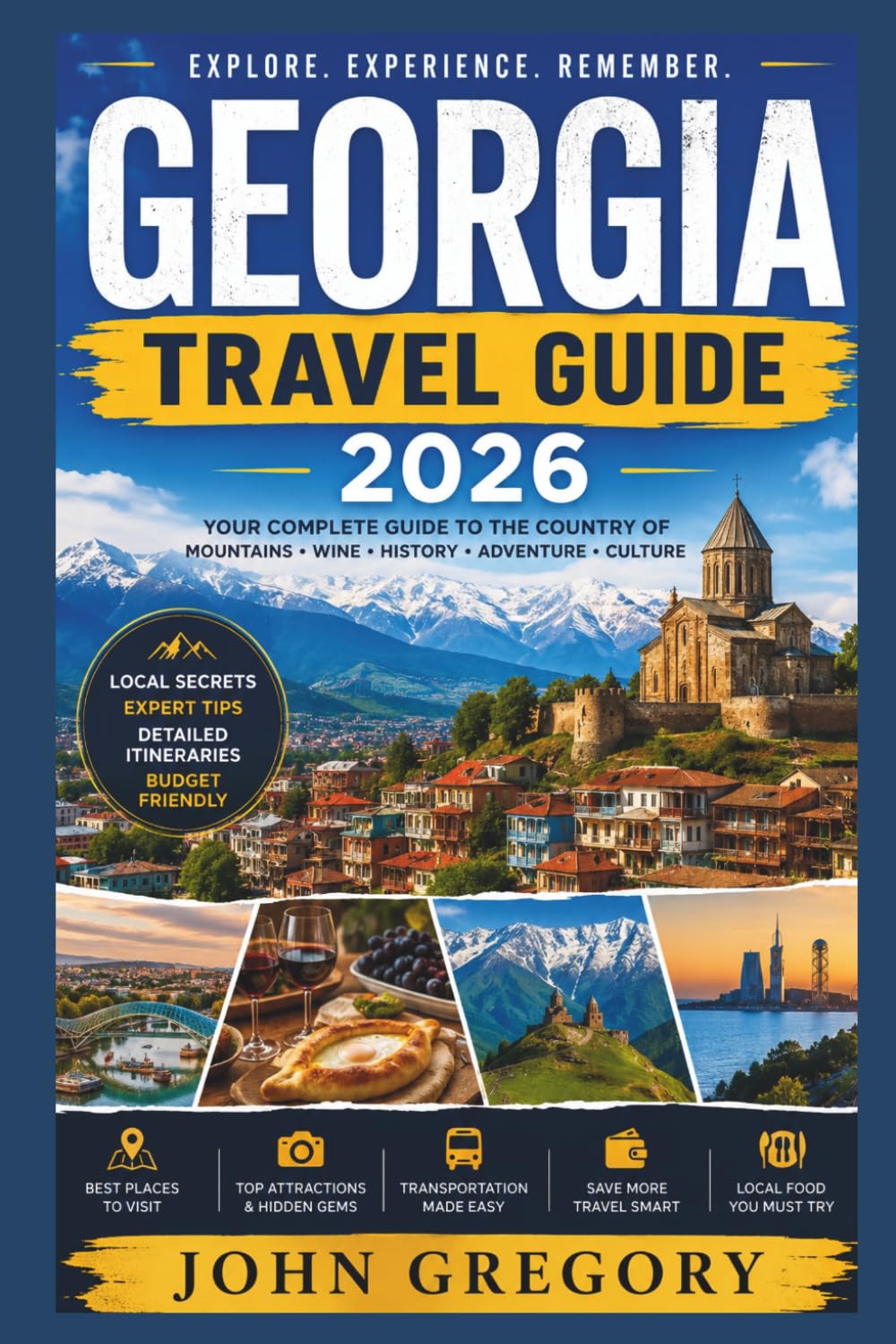 Georgia Travel Guide 2026: Complete Travel Guide to Tbilisi, Kazbegi, Batumi, Hidden Gems, Local Culture, Food, Itineraries, and Travel Tips for First-Time Visitors