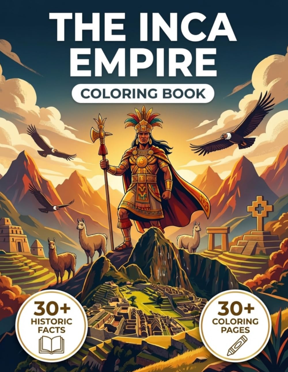 The Inca Empire Coloring Book: Relive the True History of the Andes from Early Highland Tribes to the Great Tawantinsuyu | Realistic Illustrations, Chronological Journey & Educational Captions