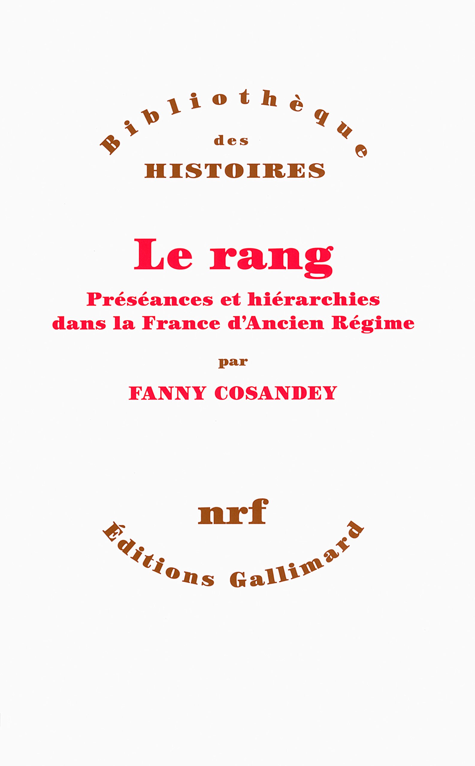 Le rang: Préséances et hiérarchies dans la France d'Ancien Régime