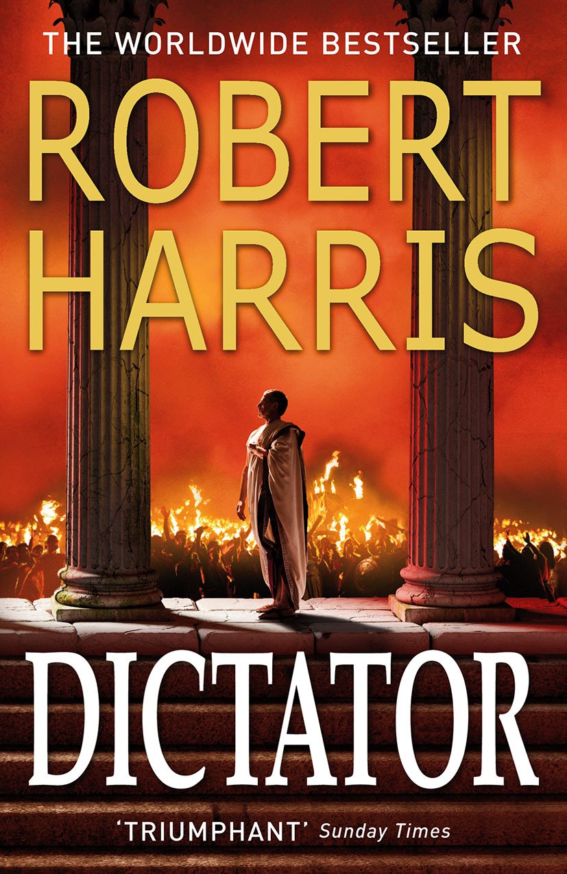 Dictator: From the bestselling author of Conclave: 3 (Cicero Trilogy, 3)