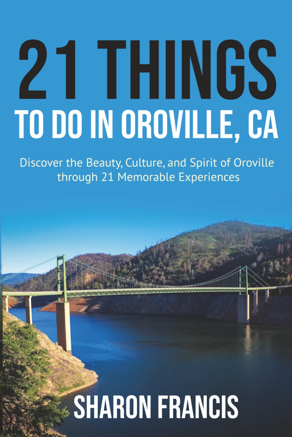 21 Things to Do in Oroville