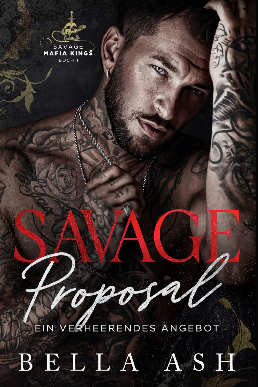 Savage Proposal. Ein verheerendes Angebot: Eine düstere Enemies-to-Lovers Mafia-Romanze (Savage Mafia Kings Serie)