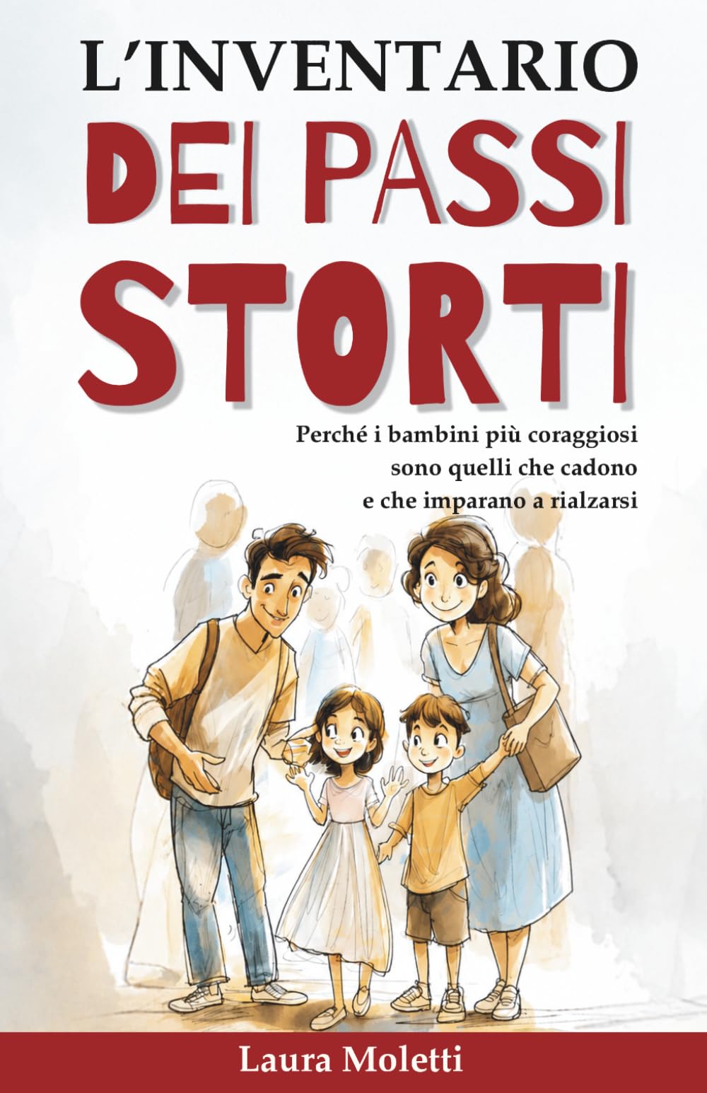 L'inventario dei passi storti: 52 Storie per imparare a cadere e rialzarsi insieme, per bambini coraggiosi e genitori imperfetti (I Passi che Contano)