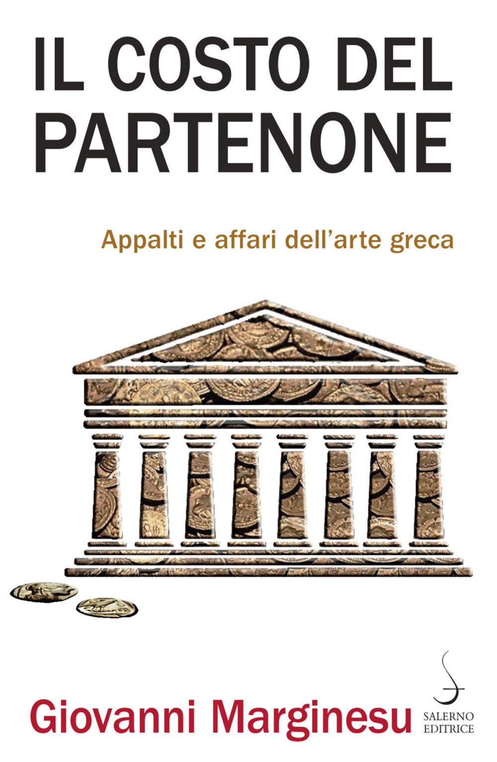 Il Costo Del Partenone. Appalti E Affari Dell'arte Greca - 4