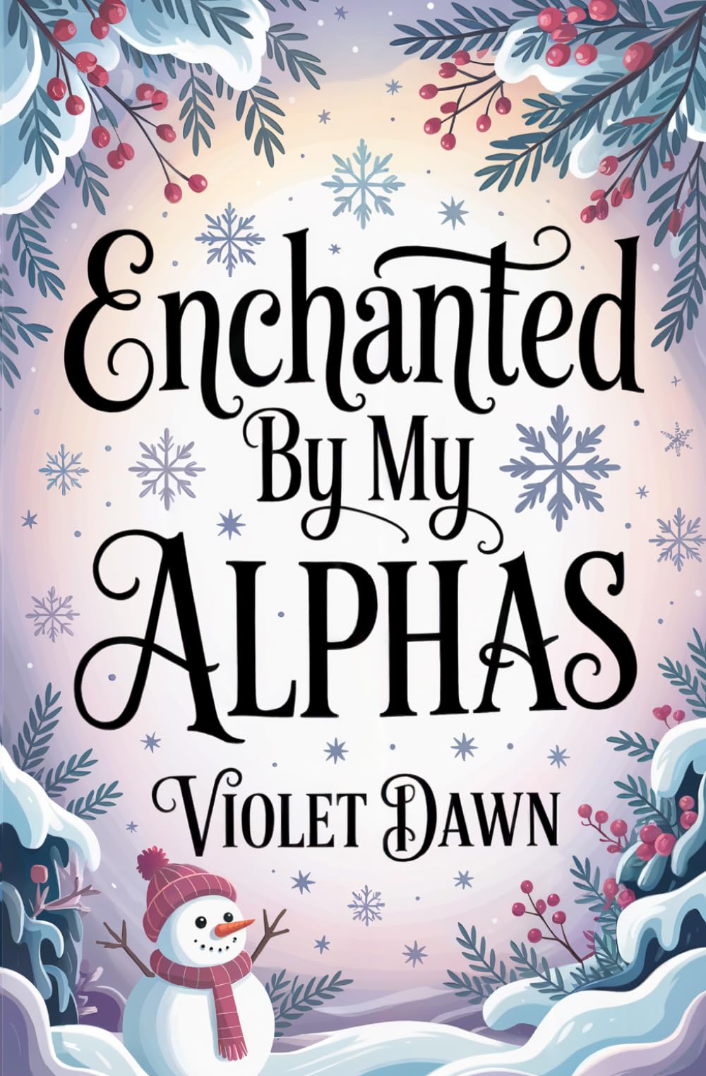 Enchanted By My Alphas: A Cozy Omegaverse Winter Romance Story (Cozy Omegaverse Romance)