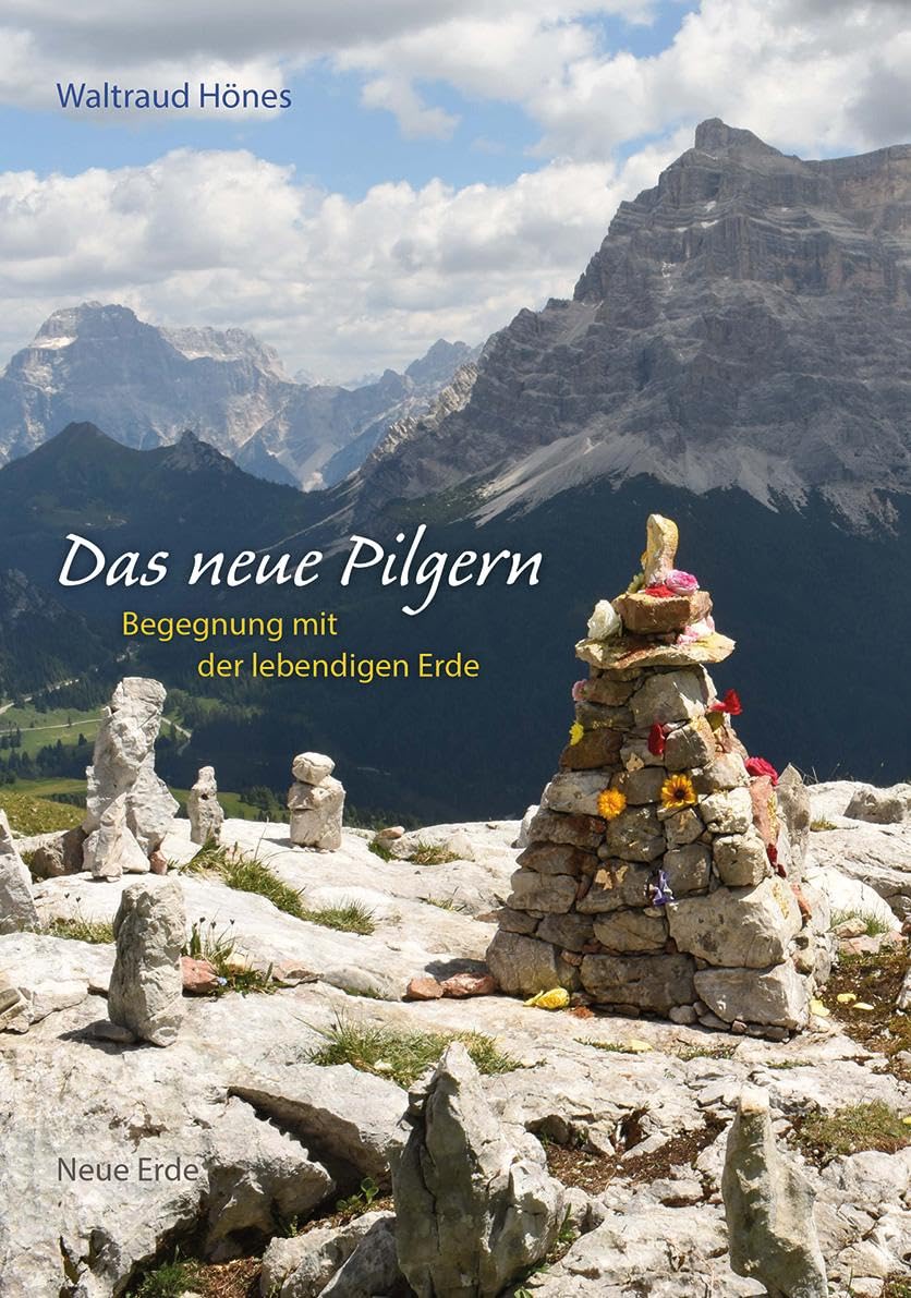 Neue Erde Das Neue Pilgern: Begegnung Mit Der Lebendigen Erde