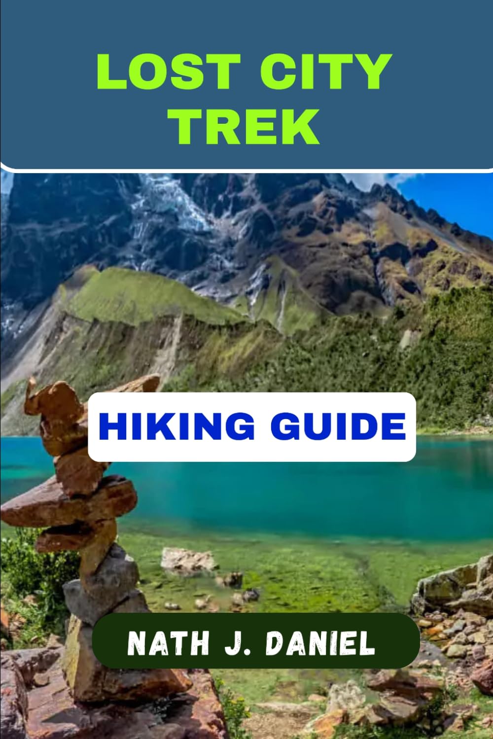 SALKANTAY TREK HIKING GUIDE (Footsteps Through Nature)