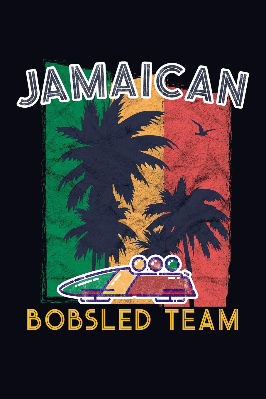 Jamaican Bobsled team: 6x9 Jamaican themed travel size journal notebook diary for doodling, writing, journaling, recording your thoughts.