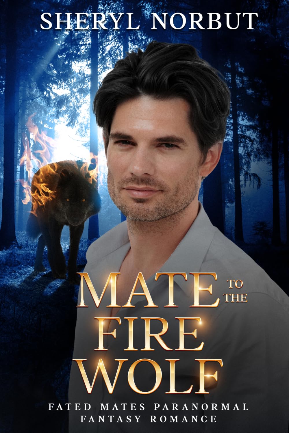 Mate to the Fire Wolf: Fated Mates Paranormal Fantasy Romance (Silverton's Pack)