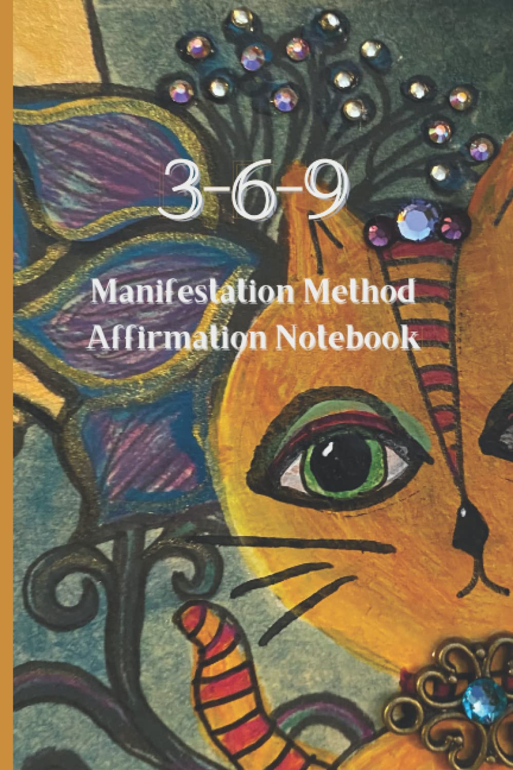 3-6-9 Manifestation Method Affirmation Notebook: Journal for your 3-6-9 affirmations