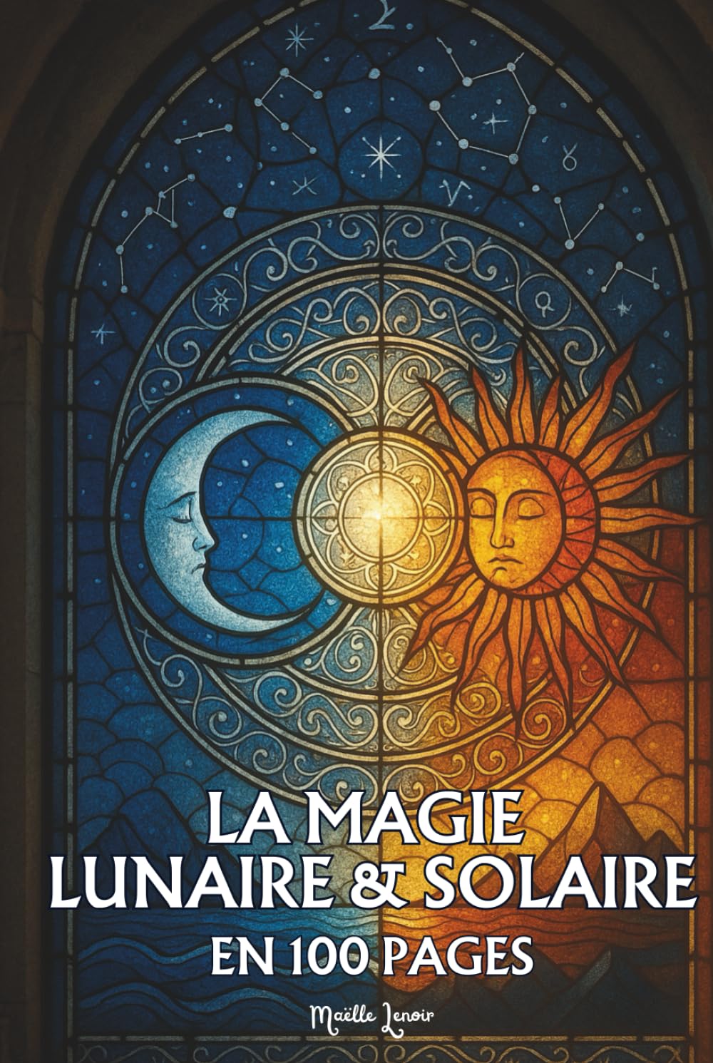 La magie lunaire et solaire: Les principes fondamentaux en 100 pages