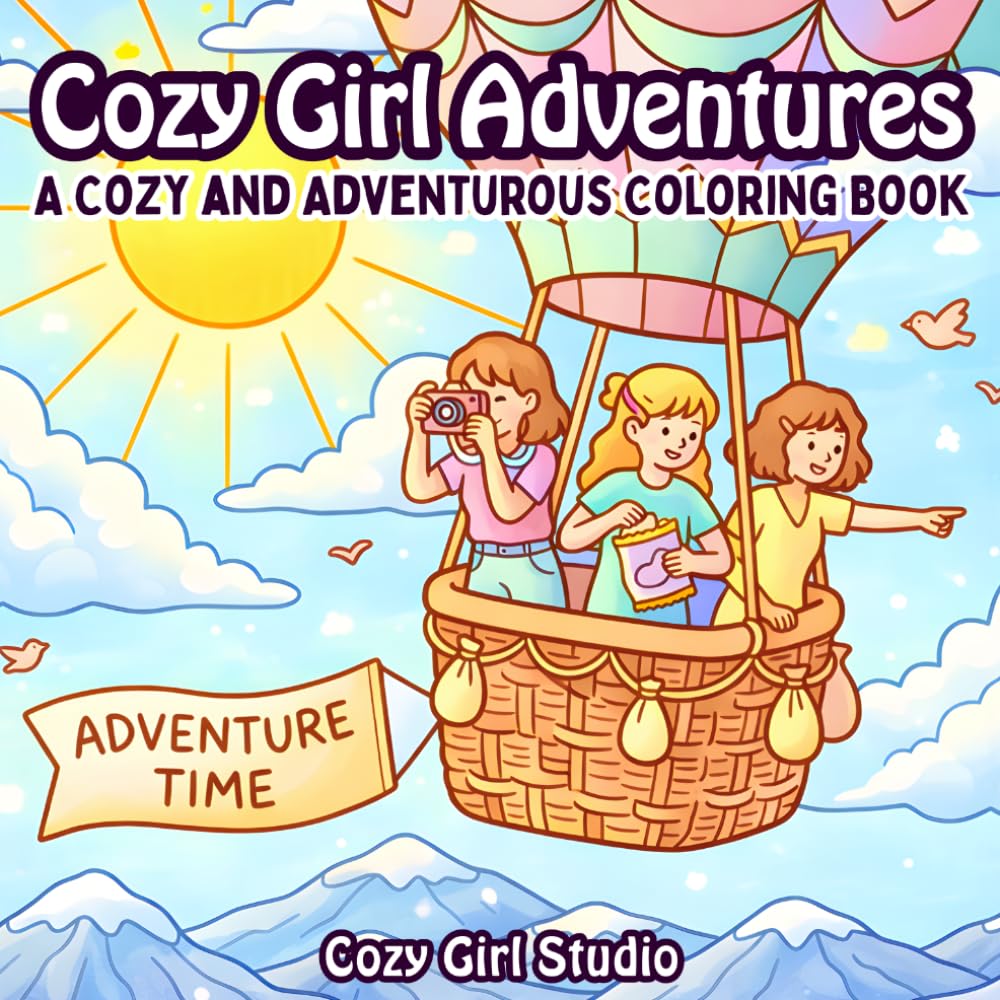 Cozy Girl Adventures: A Cozy and Adventurous Coloring Book for Teens and Adults | Bold and Easy Designs for Relaxation and Stress Relief