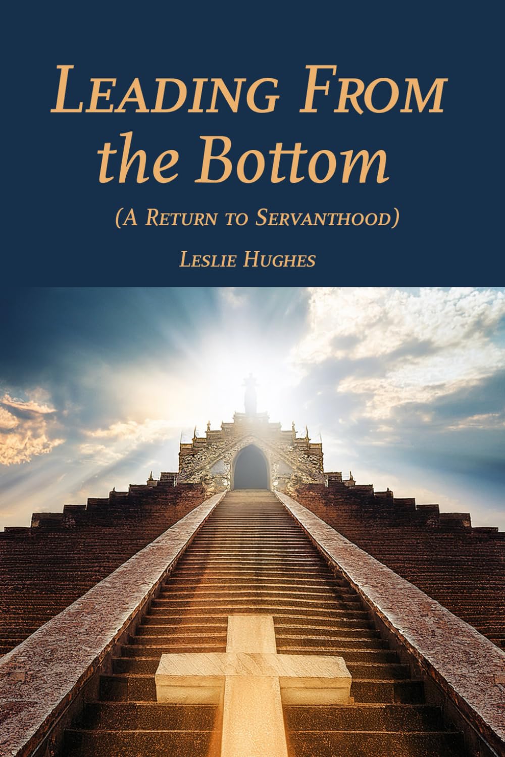 Leading From the Bottom: A Return to Servanthood