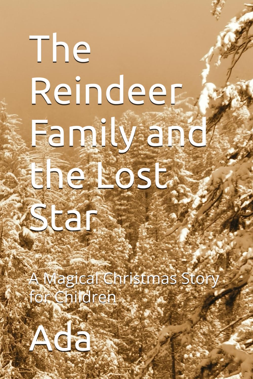 The Reindeer Family and the Lost Star: A Magical Christmas Story for Children