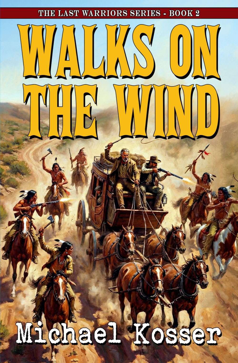 Walks On The Wind: The Last Warriors Series - Book 2