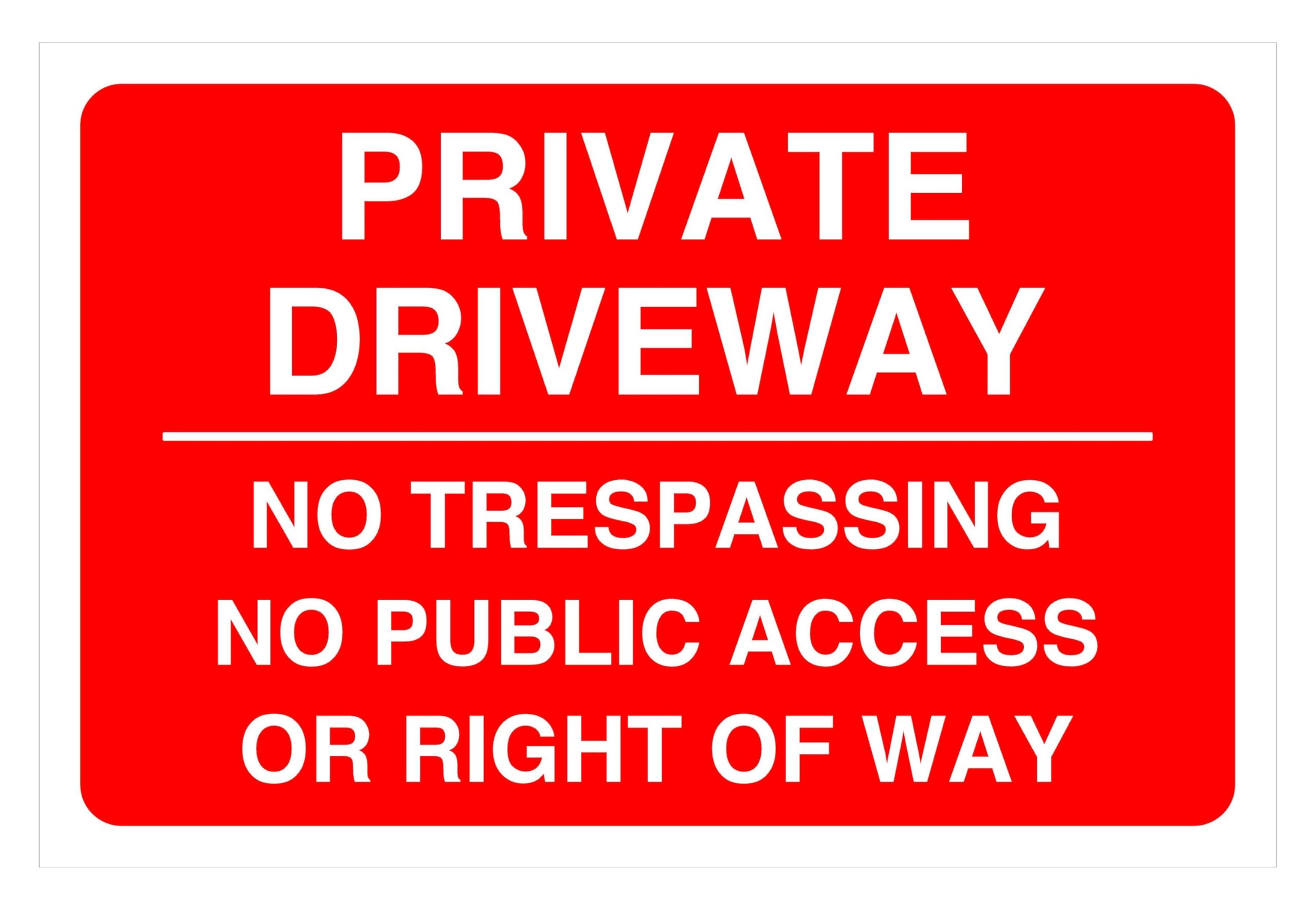 Private driveway no trespassing no public access or right of way - road safety sign- 3mm Aluminum Dibond for indoor/outdoor usage (600mm x 400mm) 20m Viewing Distance.