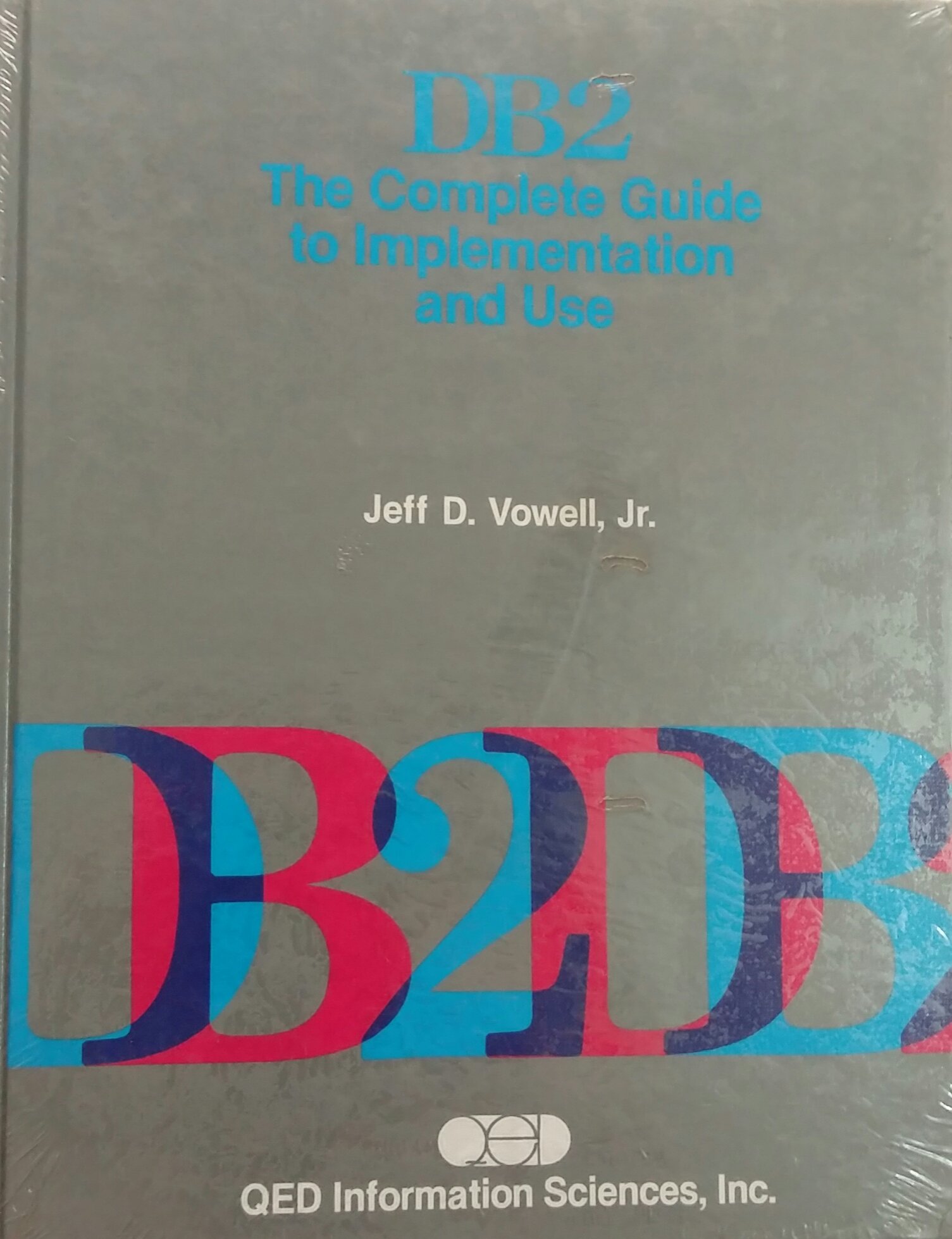 DB2: Complete Guide to Implementation and Use