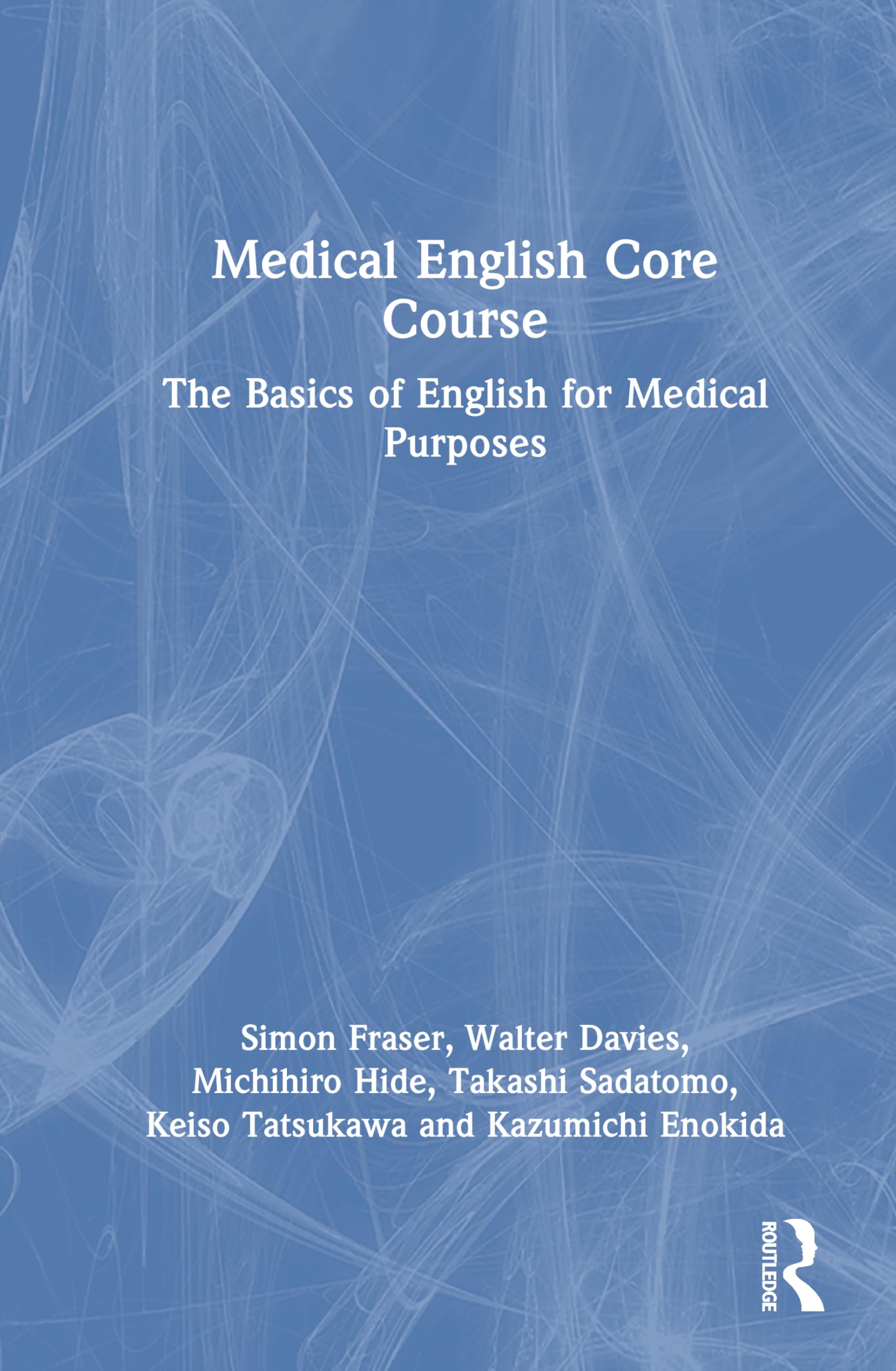 Medical English Core Course: The Basics of English for Medical Purposes