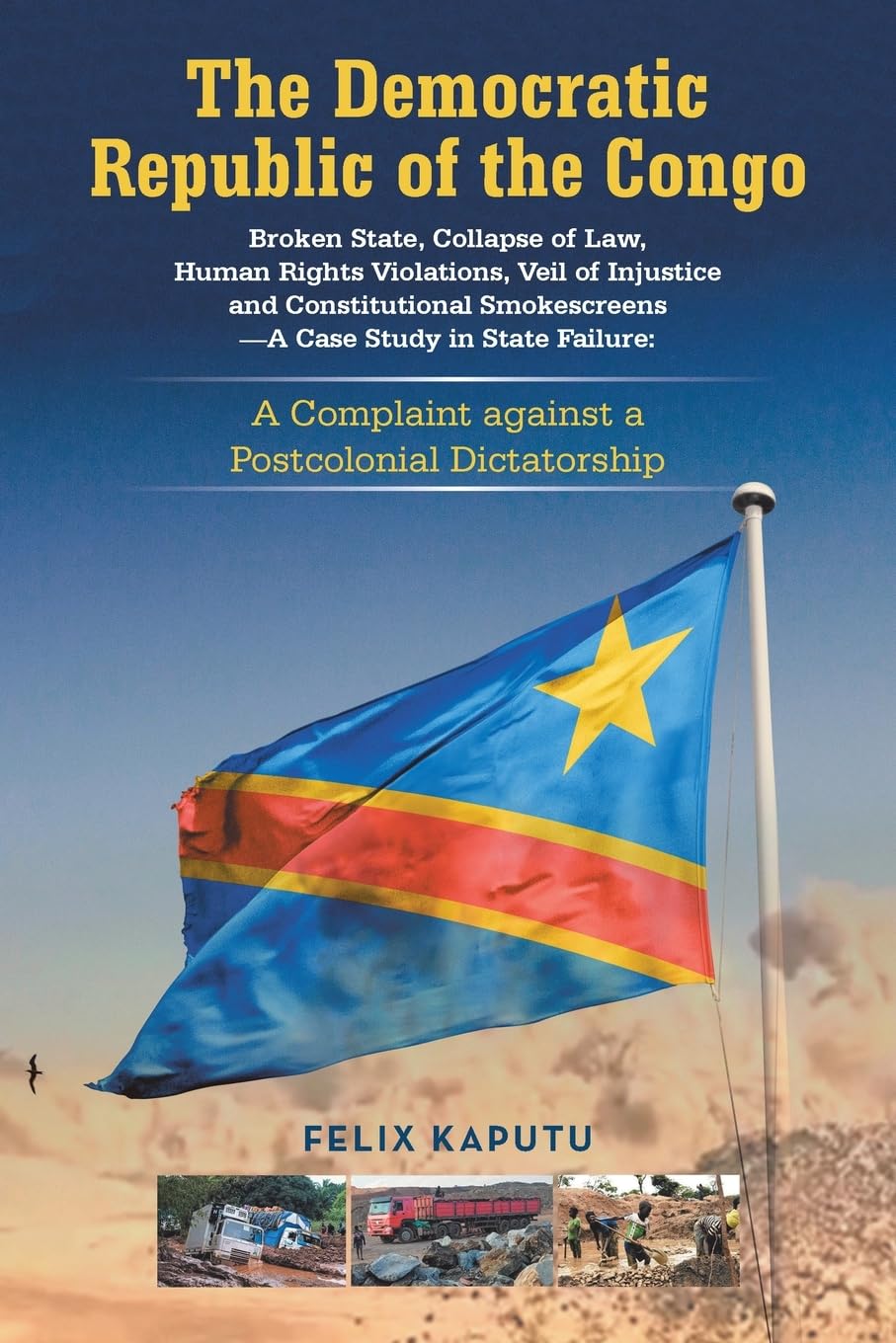 The Democratic Republic of the Congo, Broken State, Collapse of Law, Human Rights Violations, Veil of Injustice and Constitutional Smokescreens—A Case Study in State Failure: