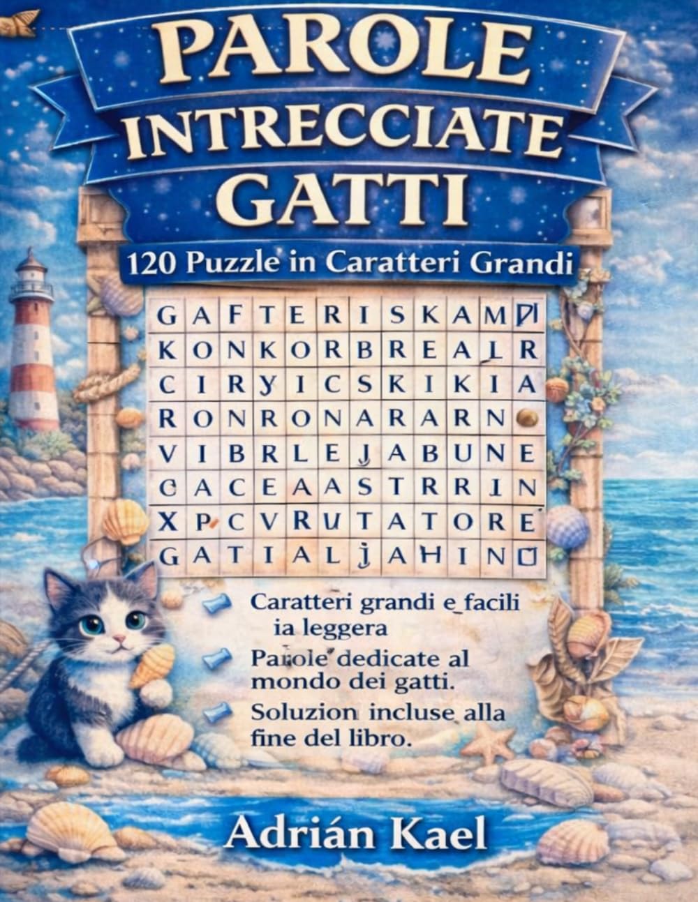 Parole Intrecciate Gatti: 120 Puzzle in Caratteri Grandi per Adulti e Anziani: Parole Intrecciate Gatti: 120 Puzzle in Caratteri Grandi per Adulti e Anziani