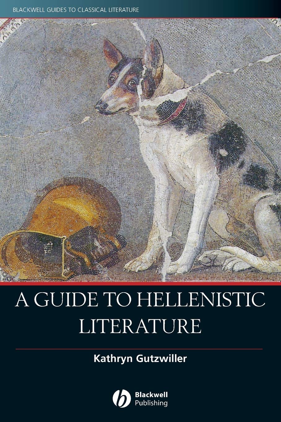 A Guide to Hellenistic Literature (Blackwell Gu, Gutzwiller Paperback^+