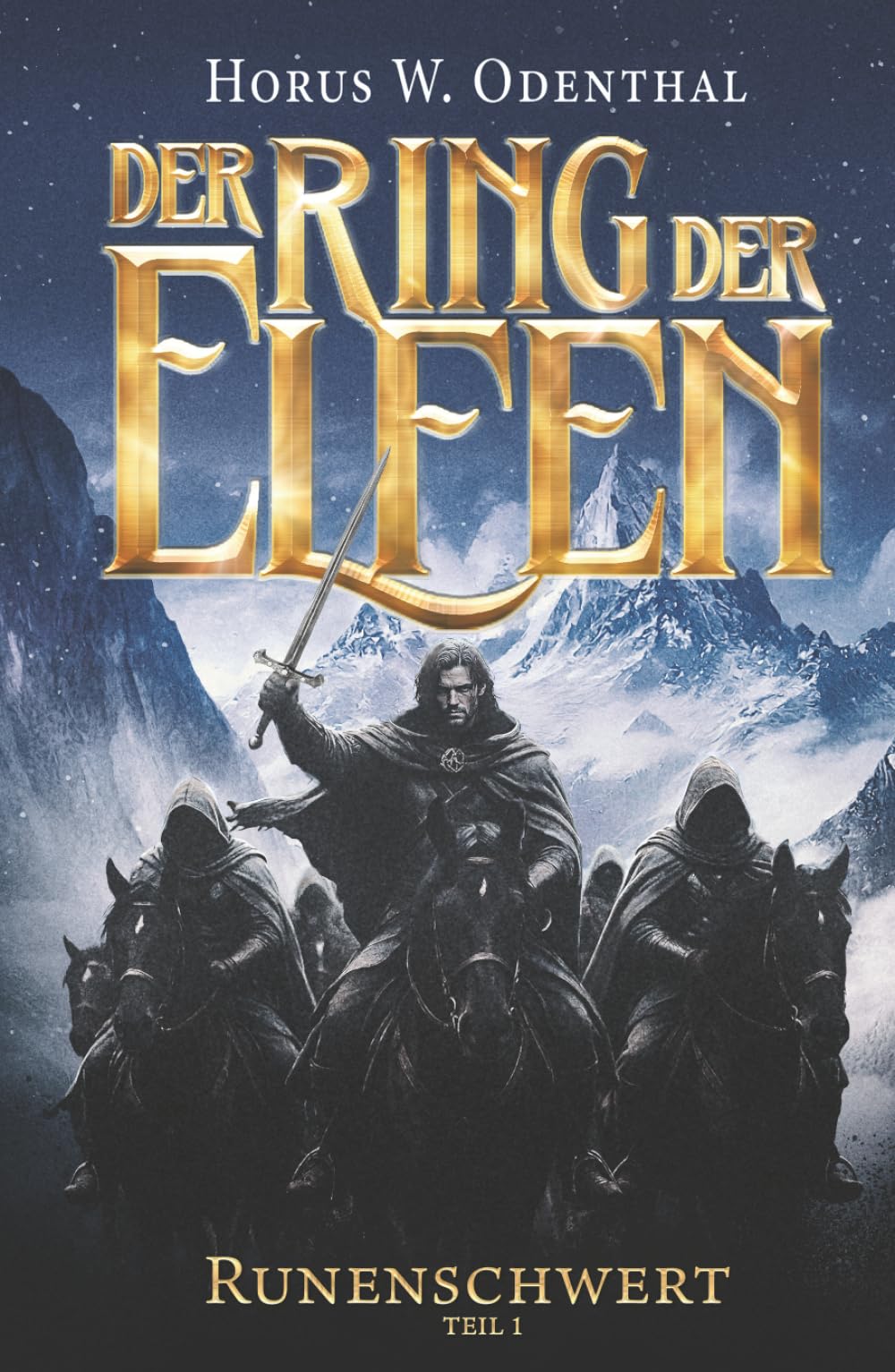 Der Ring der Elfen – Runenschwert | Teil 1: Epische Dark Fantasy über uralte Mächte, Krieg und den Preis von Freiheit