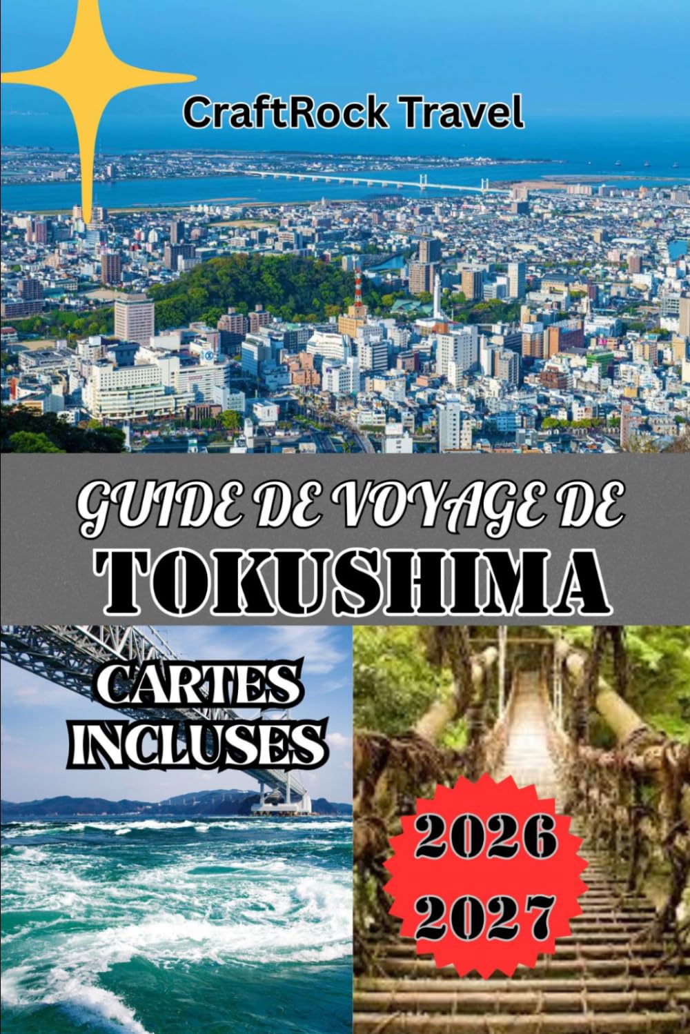 GUIDEDEVOYAGEDE TOKUSHIMA 2026/2027: LeguidedevoyageultimedeTokushima: culture,nature,trésorscachésetitinéraires astucieux pour les visiteurs novices et les habitués