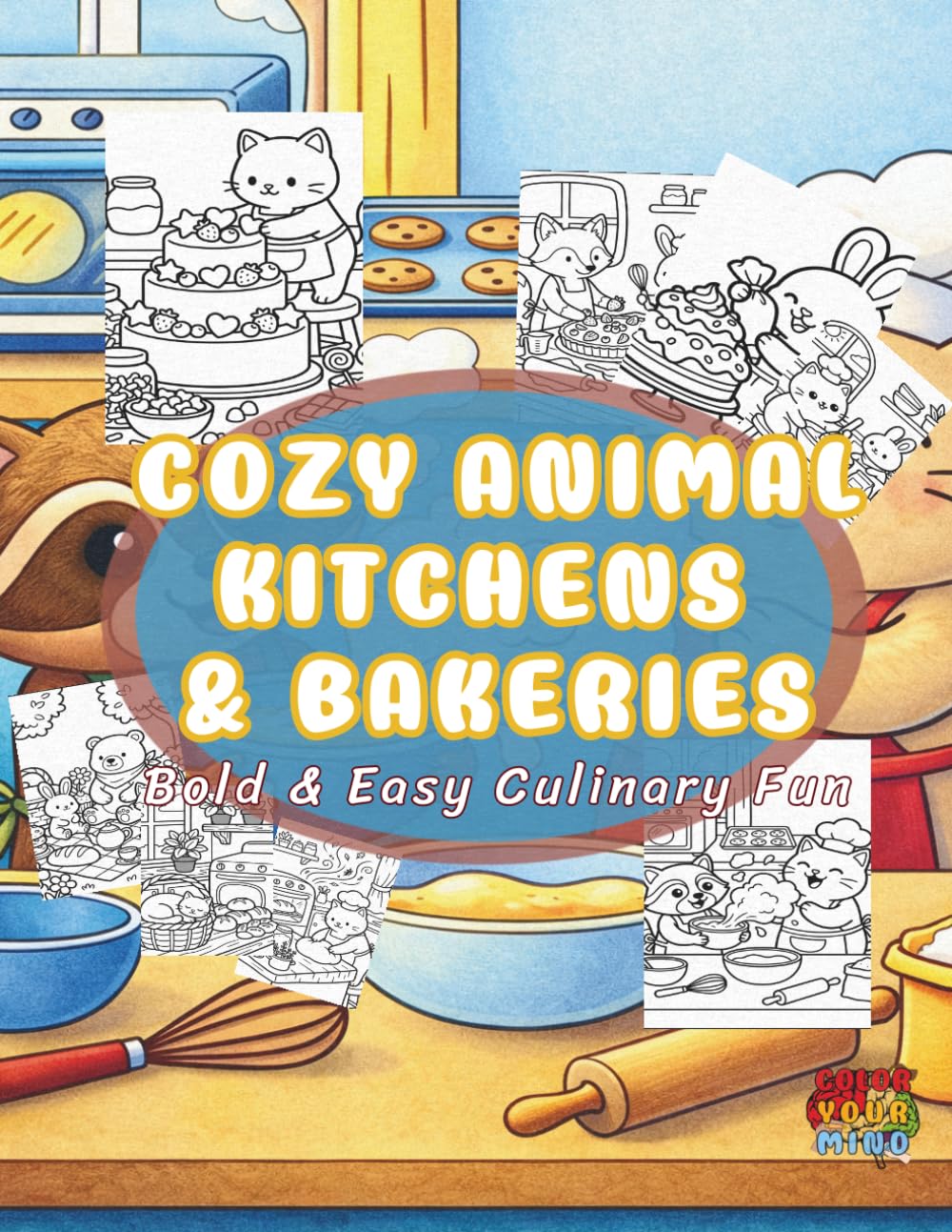 Cozy Animal Kitchens & Bakeries: Bold & Easy Culinary Fun (Cozy Worlds)