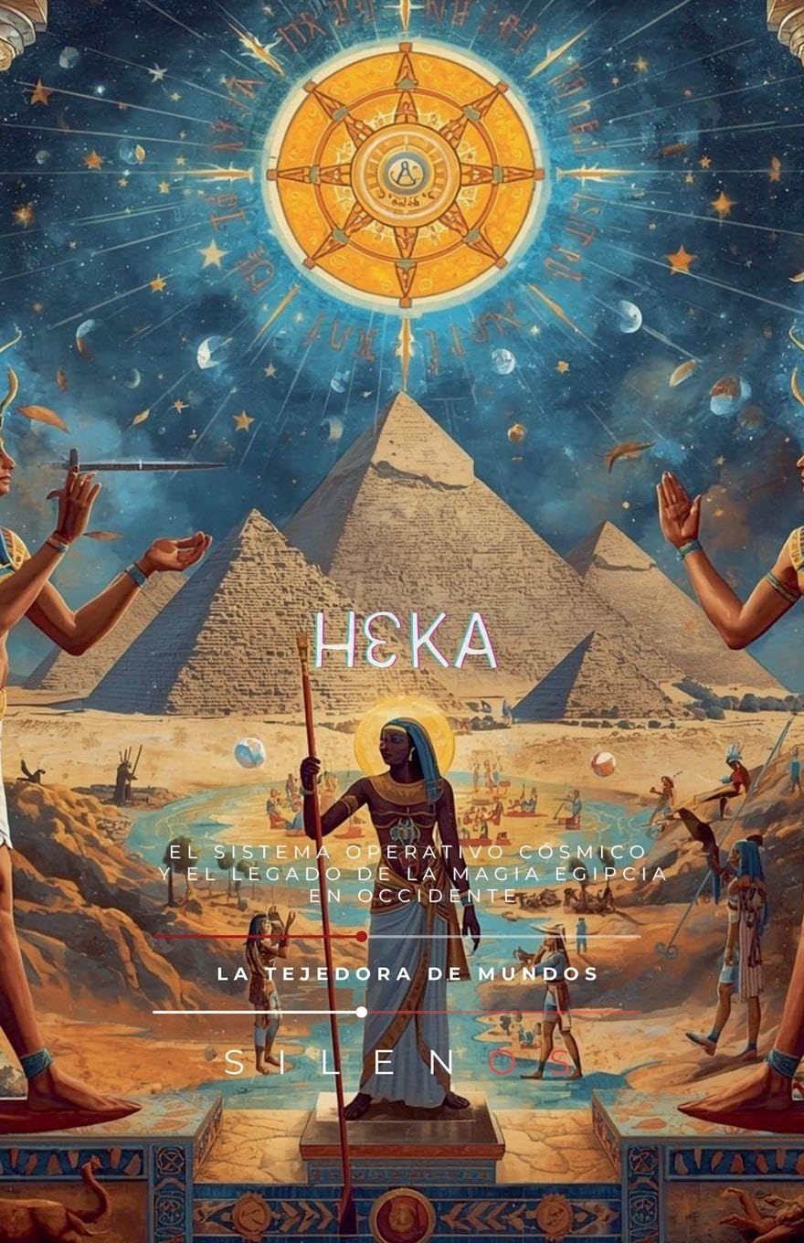 Heka: El Sistema Operativo Cósmico y el Legado de la Magia Egipcia en Occidente (Egipto)