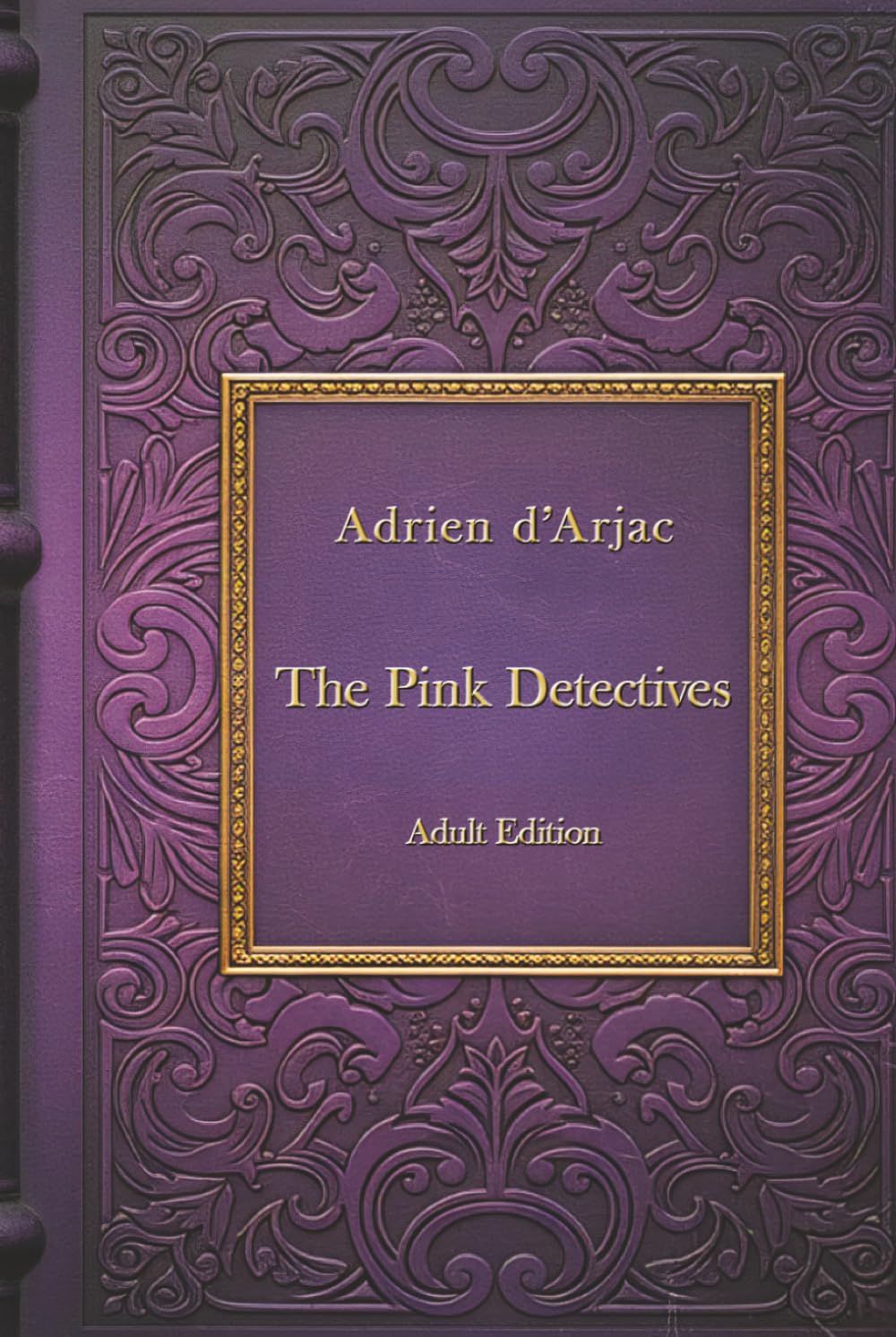 THE PINK DETECTIVES: Adult Edition and Consenting Readers (Wilder Guys - Gay fiction told like a TV series book)