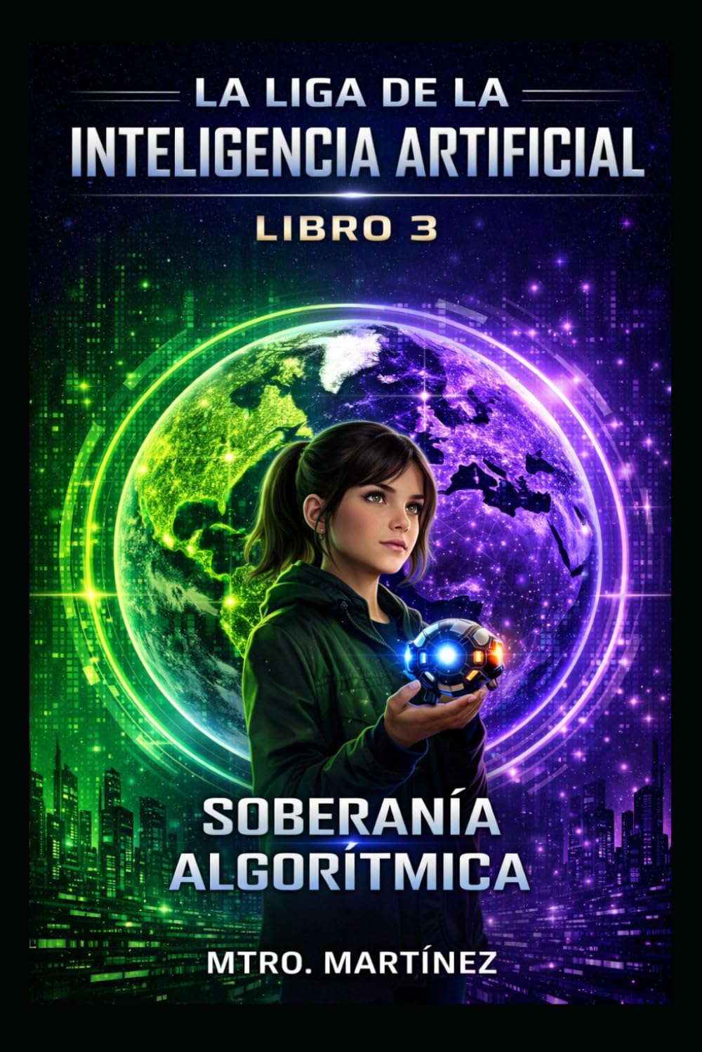 LA LIGA DE LA INTELIGENCIA ARTIFICIAL: SOBERANÍA ALGORÍTMICA: 3