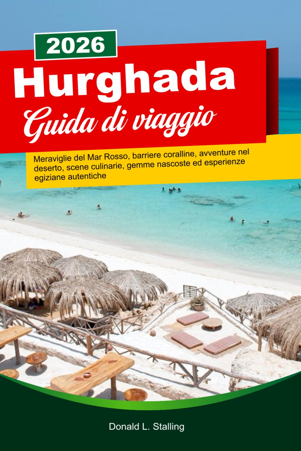 HURGHADA Guida di viaggio 2026: Meraviglie del Mar Rosso, barriere coralline, avventure nel deserto, scene culinarie, gemme nascoste ed esperienze egiziane autentiche.
