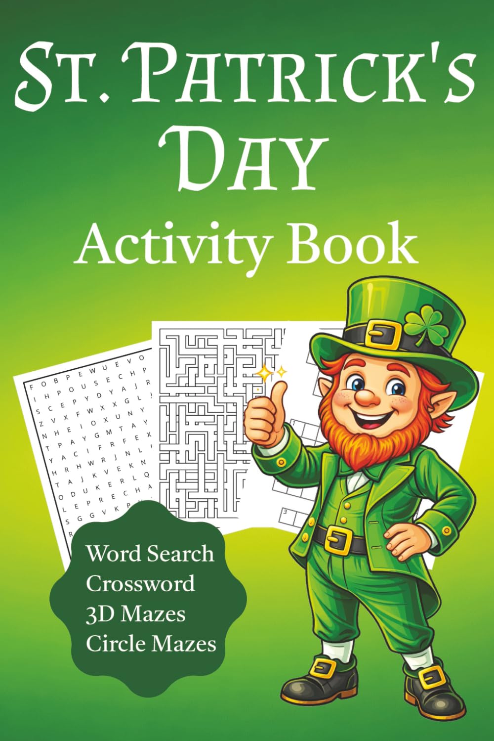 St. Patrick's Day Activity Book: Word Search, Crossword Puzzles, and Mazes | Help Calm the Mind, Relax, and Focus For the Family | 6x9 Inches, 110 Pages | 50+ Activities | Solutions Included