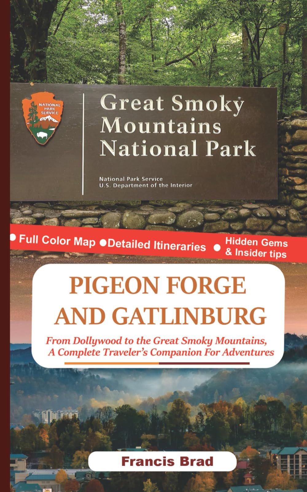Pigeon forge and Gatlinburg: From Dollywood to the Great Smoky Mountains,A Complete Traveler’s Companion For Adventures