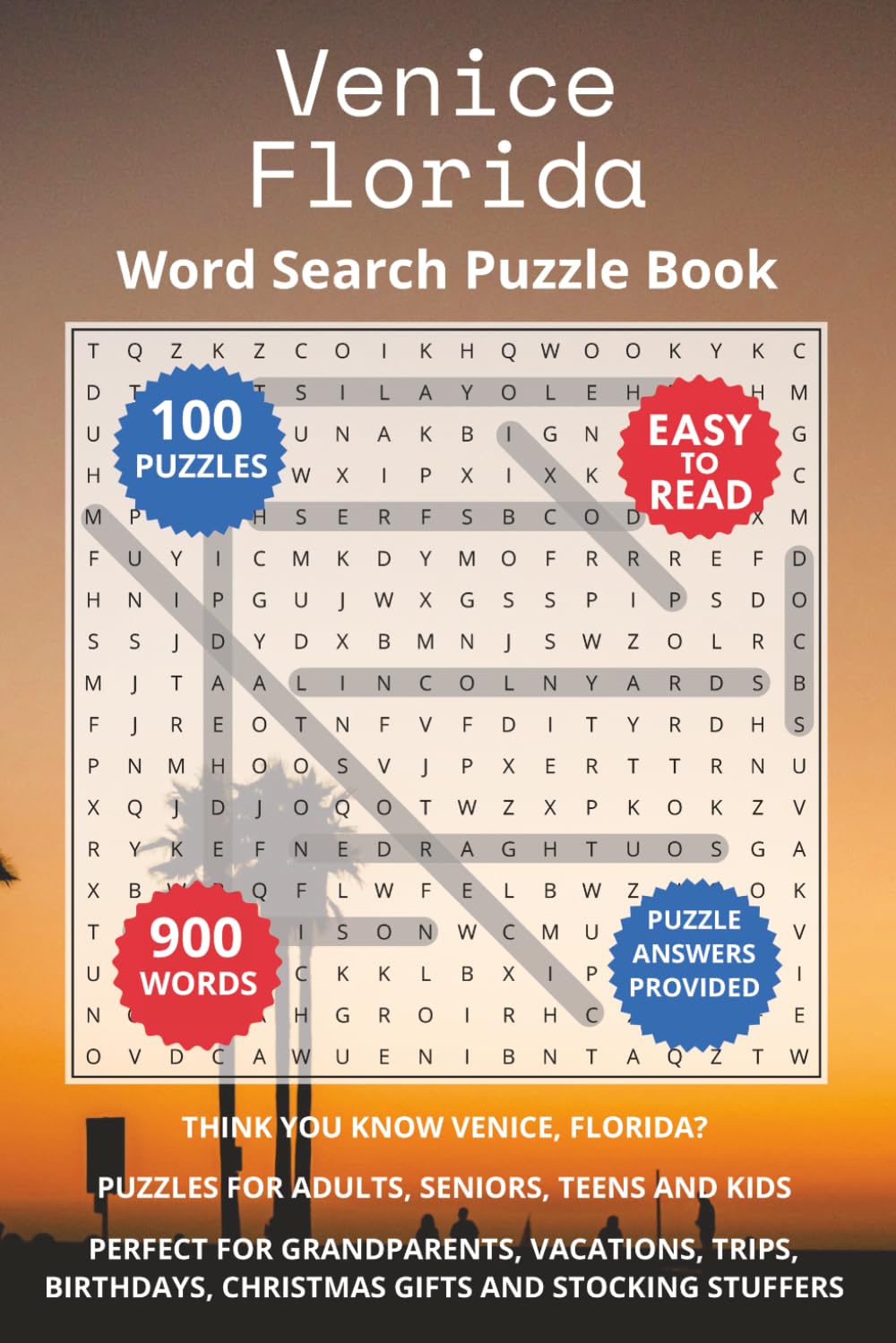 Venice Florida Word Search Puzzle Book: Think you know Venice, Florida? Puzzles for Adults, Seniors, Teens and Kids. Perfect for Grandparents, ... Christmas Gifts and Stocking Stuffers.