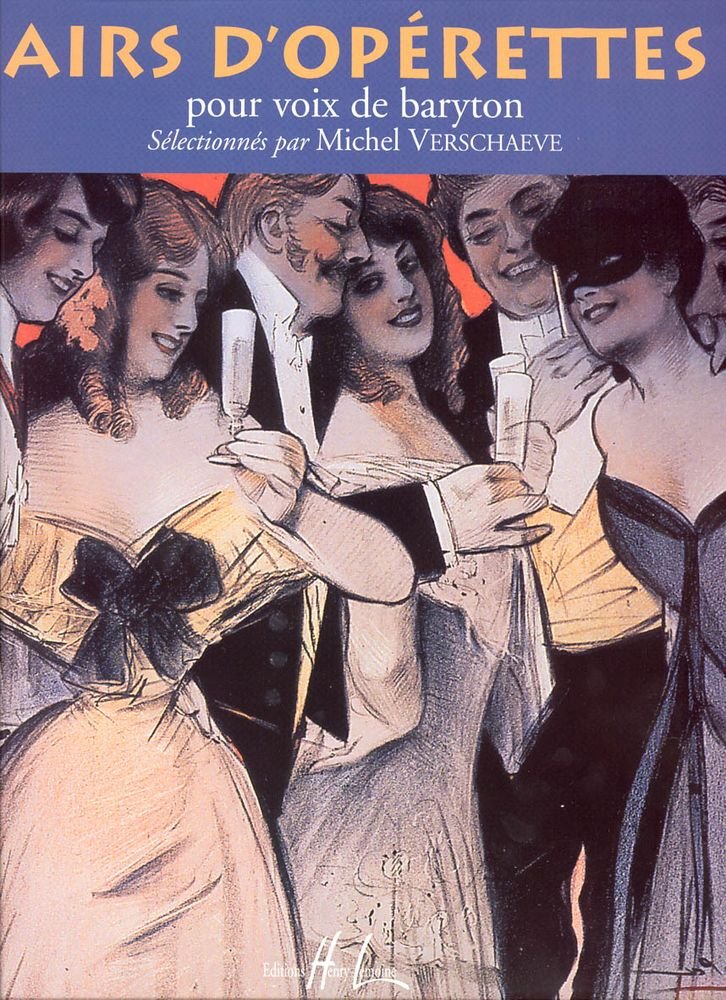 Airs d'opérettes pour baryton à chanter à la maison ou sur scène
