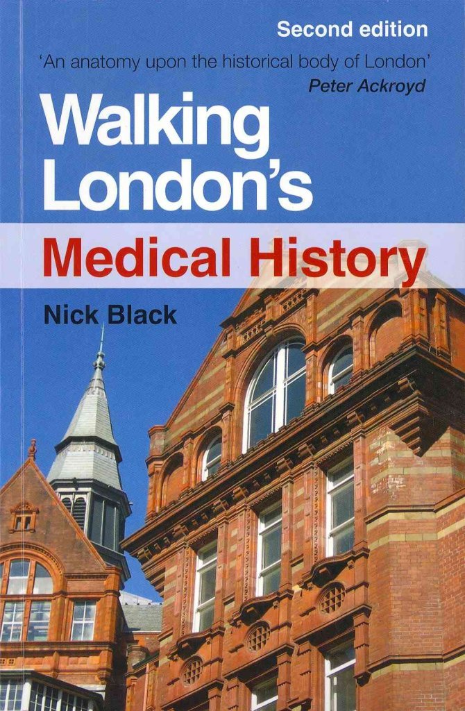 Walking London's Medical History Second Edition: Medical History