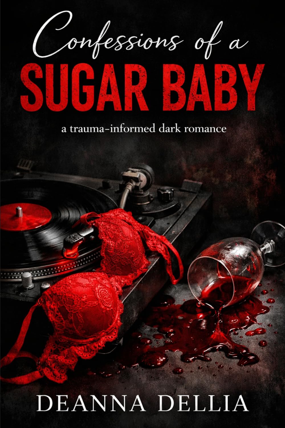 Confessions of a Sugar Baby: A trauma-informed dark romance