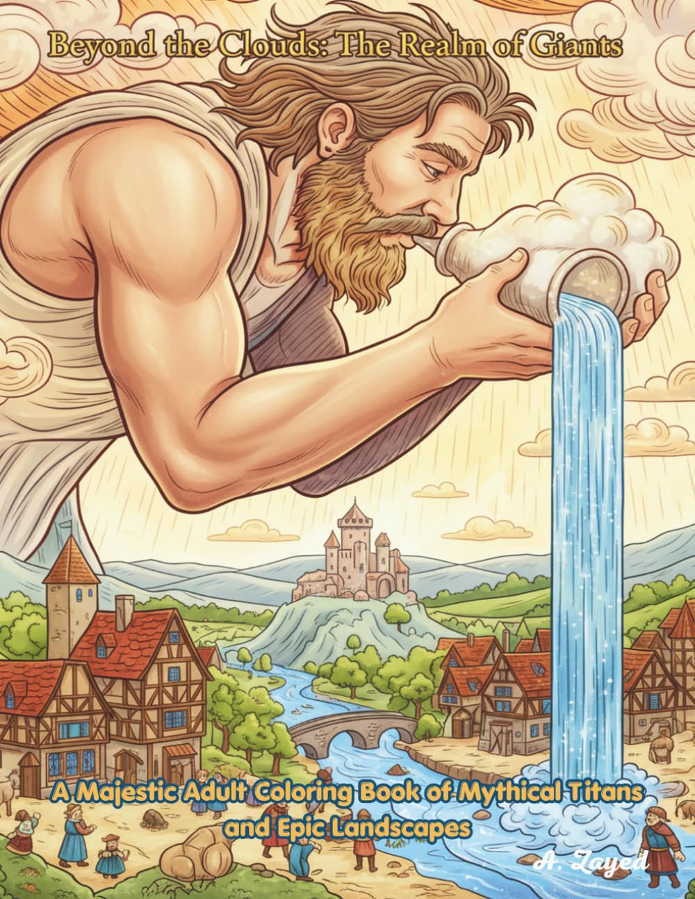 Beyond the Clouds: The Realm of Giants: A Majestic Adult Coloring Book of Mythical Titans and Epic Landscapes.
